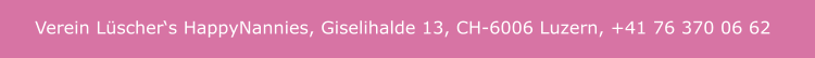 Verein Lüscher‘s HappyNannies, Giselihalde 13, CH-6006 Luzern, +41 76 370 06 62